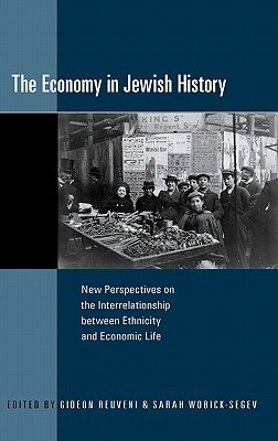 The Economy in Jewish History: New Perspectives on the Interrelationship between Ethnicity and Economic Life (Library Binding)
