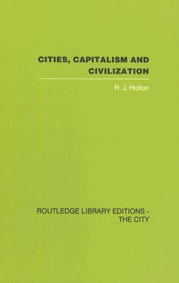 Cities, Capitalism and Civilization (Controversies in Sociology, 20)