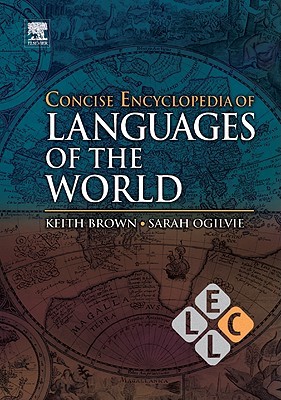 Concise Encyclopedia of Languages of the World (Concise Encyclopedias of Language and Linguistics)