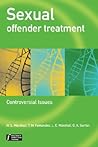 Sexual Offender Treatment: Controversial Issues (Wiley Series in Forensic Clinical Psychology) Sexual Offender Treatment: Controversial Issues (Wiley Series in Forensic Clinical Psychology)