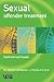 Sexual Offender Treatment: Controversial Issues (Wiley Series in Forensic Clinical Psychology)