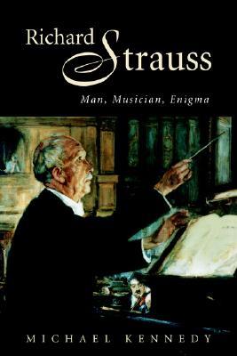 Richard Strauss: Man, Musician, Enigma (Paperback)