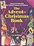 The Advent-Christmas Book (Living and Celebrating Catholic Customs and Traditions)