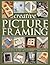 Creative Picture Framing: A practical guide to making and decorating beautiful frames