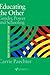 Educating the Other: Gender, Power and Schooling (Master Classes in Education Series)