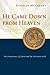 He Came Down from Heaven: The Preexistence of Christ and the Christian Faith