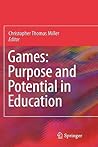 Games: Purpose and Potential in Education