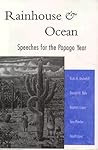 Rainhouse and Ocean: Speeches for the Papago Year Rainhouse and Ocean: Speeches for the Papago Year