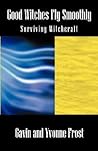 Good Witches Fly Smoothly: Surviving Witchcraft