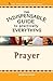 The Indispensable Guide to Practically Everything: Prayer