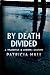 By Death Divided: A Thackeray and Ackroyd Mystery