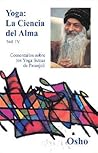 YOGA, LA CIENCIA DEL ALMA Volumen 4: COMENTARIOS SOBRE LOS YOGA SUTRA DE PATANJALI (Osho Gulaab) (Spanish Edition)
