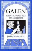 Galen and the Gateway to Medicine (Living History Library)