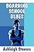 Boarding School Blues