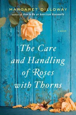 The Care and Handling of Roses With Thorns (Hardcover)