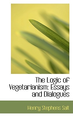 The Logic of Vegetarianism: Essays and Dialogues (Paperback)