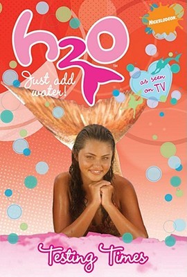 Testing Times (H2O: Just Add Water, #8)