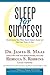 Sleep for Success! Everything You Must Know About Sleep But are Too Tired to Ask