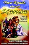 Two Roads Through Narnia Two Roads Through Narnia