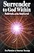 Surrender to God Within by Eva Pierrakos Surrender to God Within by Eva Pierrakos