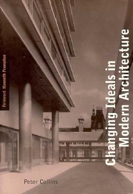 Changing Ideals in Modern Architecture, 1750-1950 (Paperback)