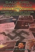 Saucers, Swastikas and Psyops: A History of A Breakaway Civilization: Hidden Aerospace Technologies and Psychological Operations