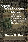 Cash Values: Money and the Erosion of Meaning in Today's Society (New College Lectures)