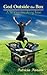 God Outside the Box: A Story of Breaking Free