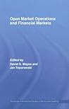 Open Market Operations and Financial Markets (Routledge International Studies in Money and Banking)