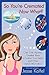 So You're Cremated . . . Now What?: Over One Hundred Creative Ways to Scatter Your Ashes and Other Useful Information