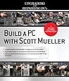 Build a PC with Scott Mueller (Upgrading and Repairing PCs) Build a PC with Scott Mueller (Upgrading and Repairing PCs)