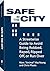 Safe in the City: A Streetwise Guide to Avoid Being Robbed, Raped,Ripped Off, or Run over