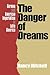 The Danger Of Dreams by Nancy  Mitchell
