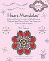 Heart Mandalas: Coloring Book 1: Simple and Challenging Designs from Planet Heart, for Ages 4-10