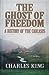 The Ghost of Freedom by Charles  King