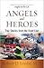 Angels and Heroes by Robert D. Lesslie Angels and Heroes by Robert D. Lesslie