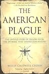 The American Plague by Molly Caldwell Crosby