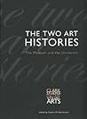 The Two Art Histories: The Museum and the University (Clark Studies in the Visual Arts)
