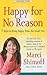 Happy for No Reason: 7 Steps to Being Happy from the Inside Out (Thorndike Large Print Health, Home and Learning)