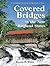 Covered Bridges in the New England States: A Comprehensive Illustrated Catalog