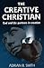 The Creative Christian: God and Us: Partners in Creation