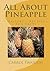 All About Pineapple: History Fun Facts Recipes
