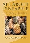 All About Pineapple: History Fun Facts Recipes