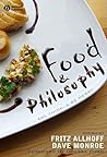 Food and Philosophy: Eat, Think, and Be Merry