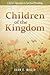 Children of the Kingdom: A ...