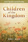 Children of the Kingdom: A Baha'i Approach to Spiritual Parenting