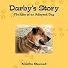 Darby's Story: The Life of an Adopted Dog Darby's Story: The Life of an Adopted Dog