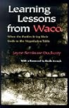 Learning Lessons From Waco: When Parties Bring Their Gods to the Negotiation Table (Religion and Politics)