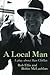 A Local Man: A Play About B...