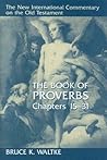 The Book of Proverbs, Chapters 15-31 (New International Comme... by Bruce K. Waltke
